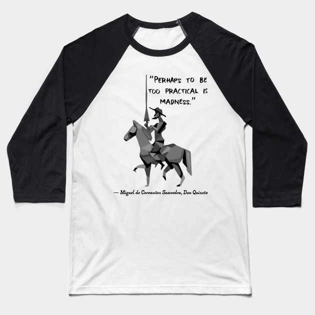 Don Quixote Quote Baseball T-Shirt by Slightly Unhinged